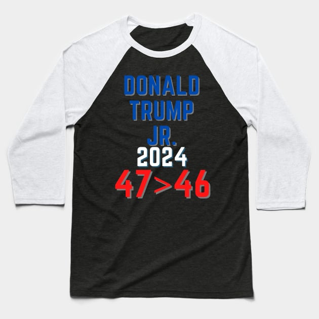 Donald Trump Junior JR president 2024 47>46 Baseball T-Shirt by Wavey's